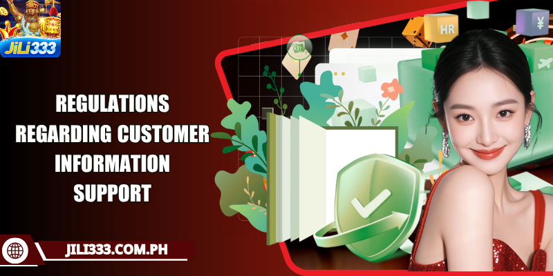 Regulations regarding customer information support