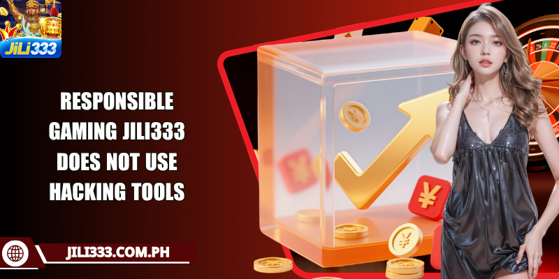Responsible gaming JILI333 does not use hacking tools
