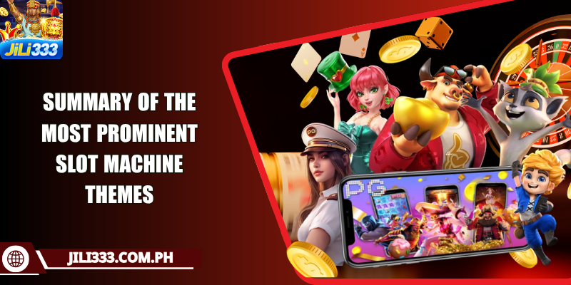 Summary of the most prominent slot machine themes