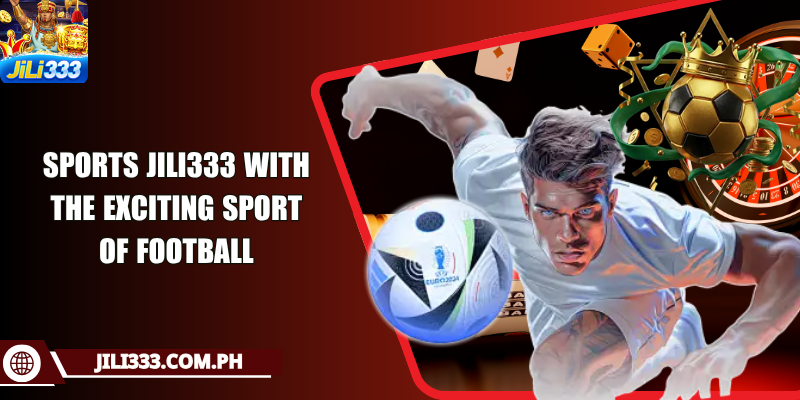 Sports JILI333 with the exciting sport of football