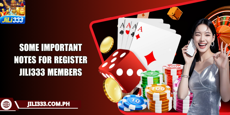 Some important notes for register JILI333 members