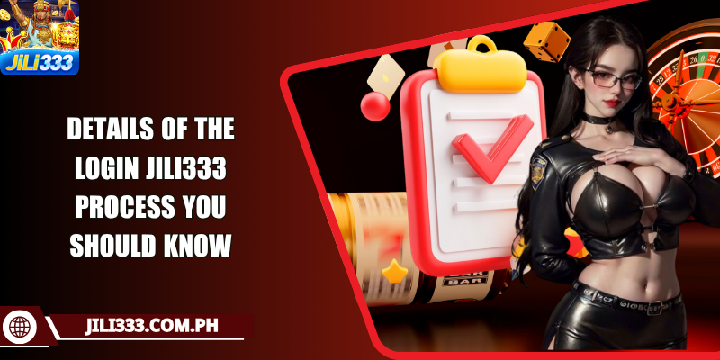 Details of the login JILI333 process you should know