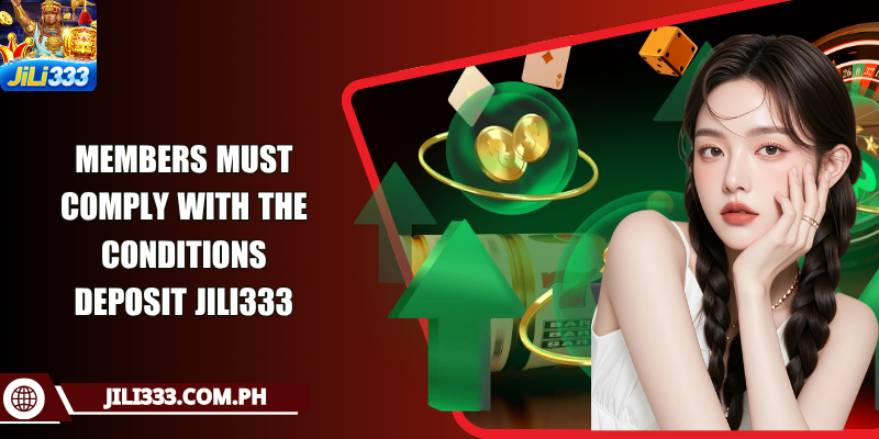 Members must comply with the conditions deposit JILI333