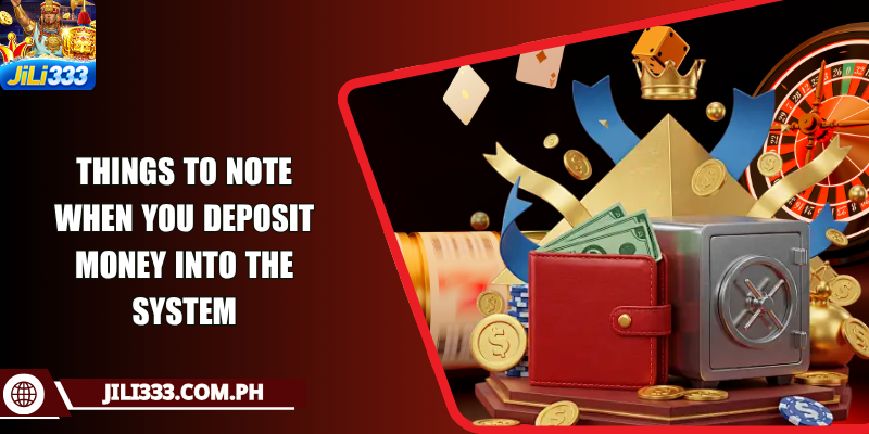 Things to note when you deposit money into JILI333 system