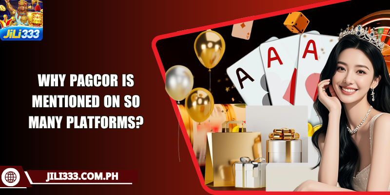 Why PAGCOR is mentioned on so many platforms?