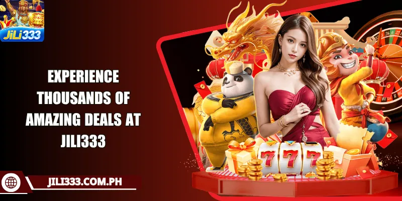 Experience thousands of amazing deals at JILI333