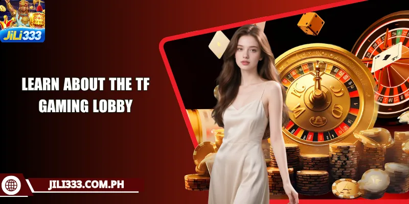 Learn about the tf gaming lobby